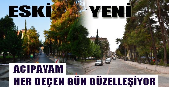 DENİZLİ'NİN İNCİSİ ACIPAYAM HER GEÇEN GÜN GÜZELLİĞİNE GÜZELLİK KATIYOR