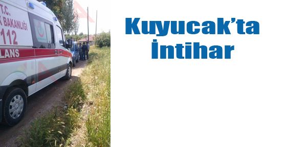 KUYUCAK'TA İNTİHAR