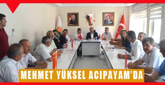 MEHMET YÜKSEL ACIPAYAM'DA