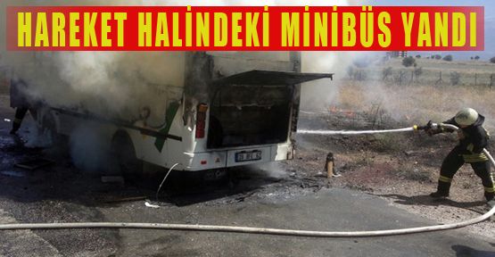 MİDİBÜS HAREKET HALİNDEYKEN ALEV ALDI