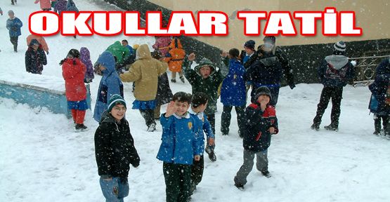 OKULLAR TATİL EDİLDİ