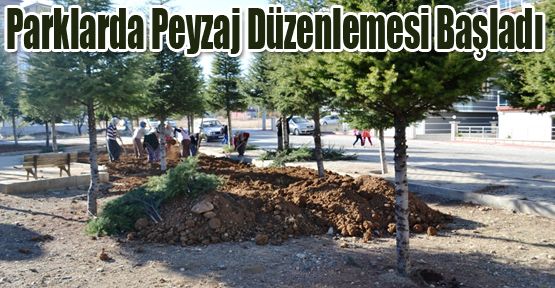 PARKLARDA PEYZAJ DÜZENLEMESİ BAŞLADI