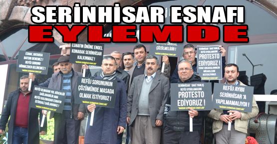 SERİNHİSAR ESNAFI EYLEMDE