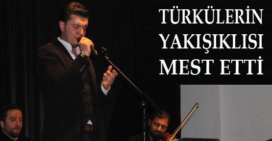 TÜRKÜLERİN YAKIŞIKLISI MEST ETTİ