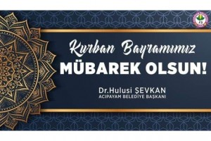 BAŞKAN ŞEVKAN'DAN KURBAN BAYRAMI MESAJI