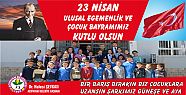 23 NİSAN ULUSAL EGEMENLİK VE ÇOCUK BAYRAMINIZ KUTLU OLSUN