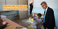 ACIPAYAM BELEDİYE BAŞKANI HULUSİ ŞEVKAN OYUNU KULLANDI