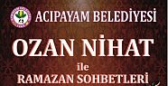 ACIPAYAM BELEDİYESİ OZAN NİHAT'LA RAMAZAN SOHBETLERİ