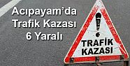 ACIPAYAM'DA TRAFİK KAZASI