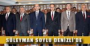 AK PARTİ GENEL BAŞKAN YARDIMCISI SÜLEYMAN SOYLU DENİZLİ’DE