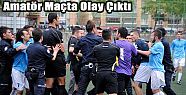 AMATÖR MAÇTA OLAYLAR ÇIKTI