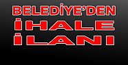 BELEDİYE'DEN İHALE İLANI