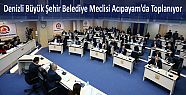 BÜYÜK ŞEHİR MECLİSİ ACIPAYAM'DA TOPLANIYOR