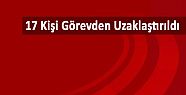 Denizli’de 17 personel görevden uzaklaştırıldı