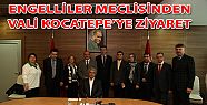 ENGELLİLER MECLİSİ’NDEN VALİ KOCATEPE’YE ZİYARET